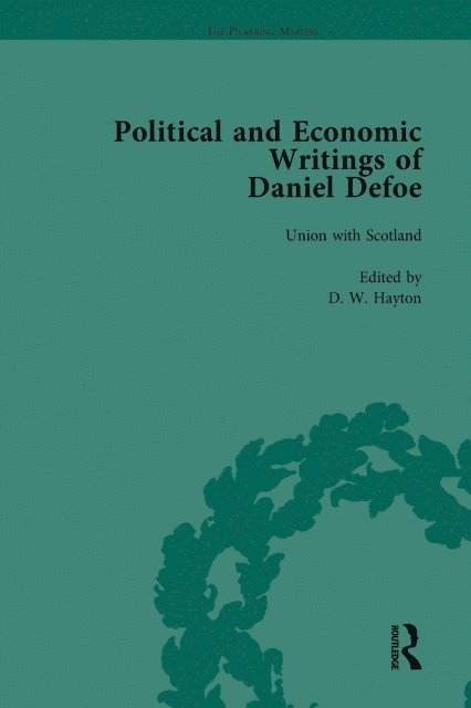 John McVeagh, D W Hayton, J A Downie, P N Furbank, W R Owens - Political and Economic Writings of Daniel Defoe Vol 4, E-bok