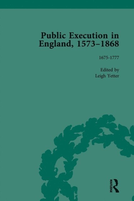 Leigh Yetter - Public Execution in England, 1573a &quote;1868, Part I Vol 3, E-bok