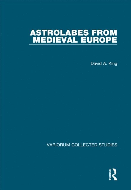 David A. King - Astrolabes from Medieval Europe, E-bok