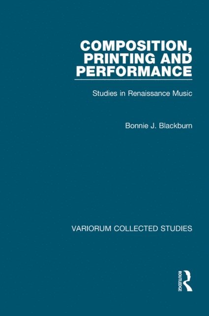 Bonnie J. Blackburn - Composition, Printing and Performance, E-bok