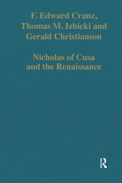 Thomas M. Izbicki, F. Edward Cranz - Nicholas of Cusa and the Renaissance, E-bok