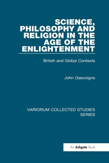 John Gascoigne - Science, Philosophy and Religion in the Age of the Enlightenment, E-bok