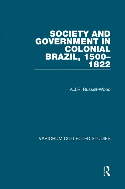 A.J.R. Russell-Wood - Society and Government in Colonial Brazil, 1500-1822, E-bok. Tillgänglighet: Lägg i varukorg