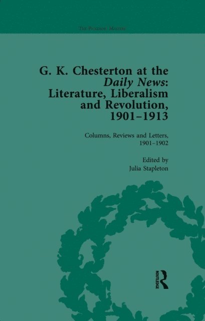 Julia Stapleton - G K Chesterton at the Daily News, Part I, vol 1, E-bok