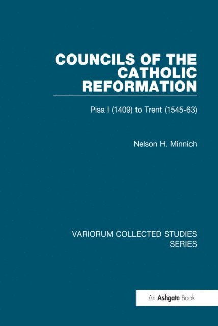 Nelson H. Minnich - Councils of the Catholic Reformation, E-bok