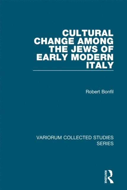 Robert Bonfil - Cultural Change Among the Jews of Early Modern Italy, E-bok