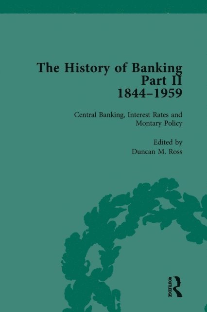 Duncan M Ross - History of Banking II, 1844-1959 Vol 10, E-bok