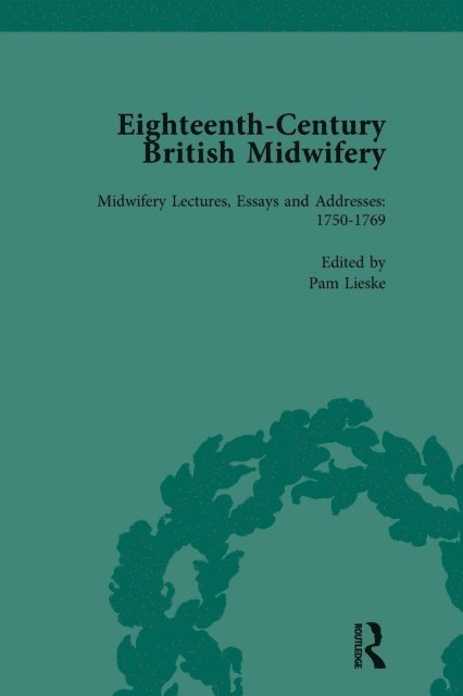 Pam Lieske - Eighteenth-Century British Midwifery, Part II vol 8, E-bok