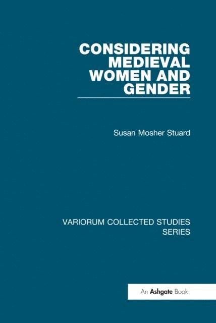 Susan Mosher Stuard - Considering Medieval Women and Gender, E-bok