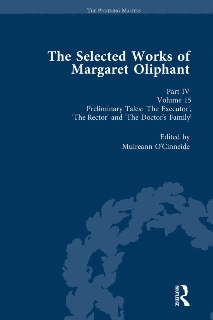 Muireann O'Cinneide - Selected Works of Margaret Oliphant, Part IV Volume 15, E-bok