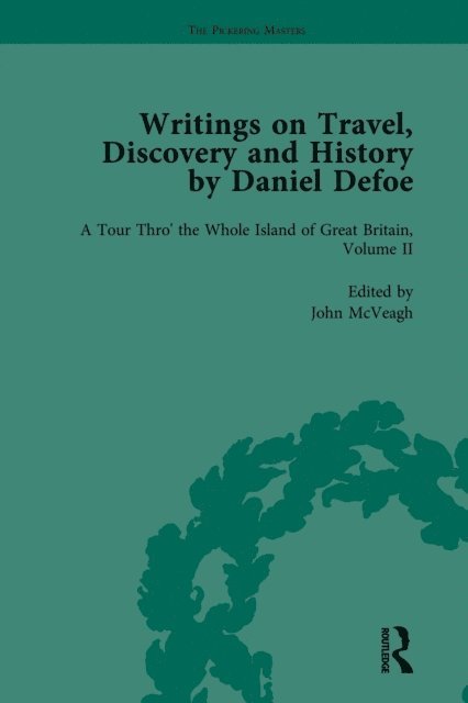 Andrew Wear, John McVeagh, N H Keeble, D W Hayton, P N Furbank, W R Owens - Writings on Travel, Discovery and History by Daniel Defoe, Part I Vol 2, E-bok