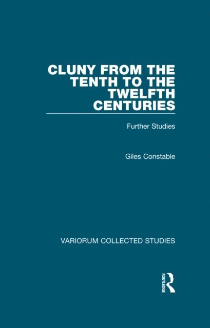 Giles Constable - Cluny from the Tenth to the Twelfth Centuries, E-bok