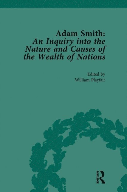 William Playfair - Adam Smith: An Inquiry into the Nature and Causes of the Wealth of Nations, Volume I, E-bok