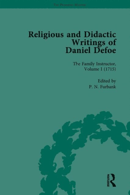 J A Downie, Liz Bellamy, P N Furbank, W R Owens - Religious and Didactic Writings of Daniel Defoe, Part I Vol 1, E-bok