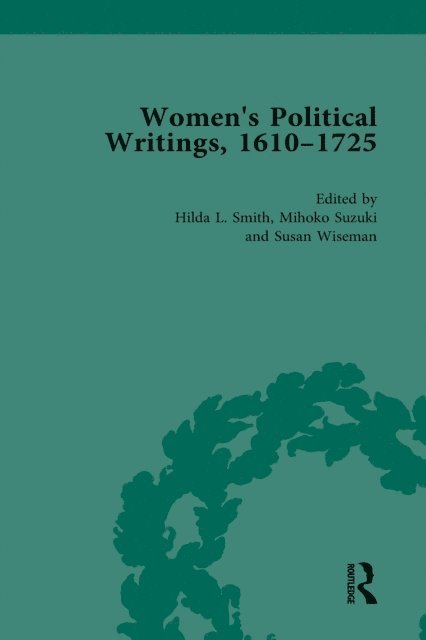 Susan Wiseman, Mihoko Suzuki, Hilda L Smith - Women's Political Writings, 1610-1725 Vol 4, E-bok