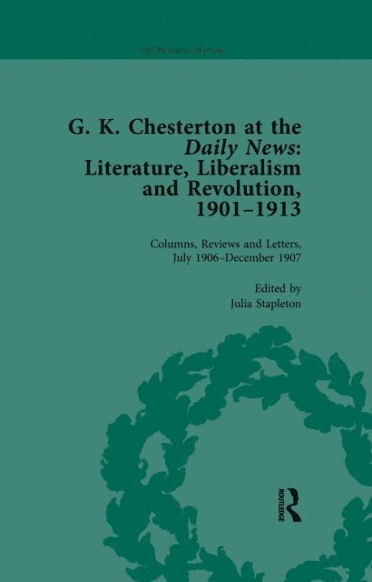 Julia Stapleton - G K Chesterton at the Daily News, Part I, vol 4, E-bok