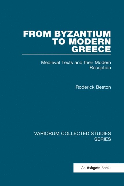 Roderick Beaton - From Byzantium to Modern Greece, E-bok