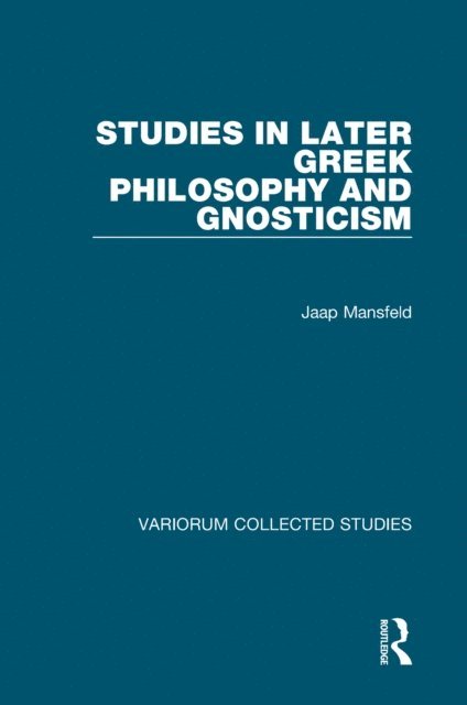 Jaap Mansfeld - Studies in Later Greek Philosophy and Gnosticism, E-bok