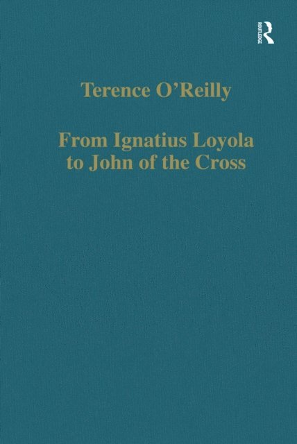 Terence O'Reilly - From Ignatius Loyola to John of the Cross, E-bok