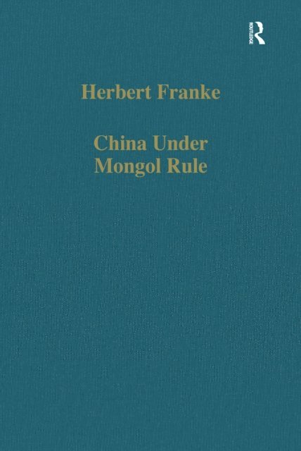 Herbert Franke - China Under Mongol Rule, E-bok