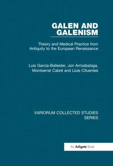 LluA-s Cifuentes, Montserrat CabrA(c), Jon Arrizabalaga, Luis GarcA-a-Ballester - Galen and Galenism, E-bok