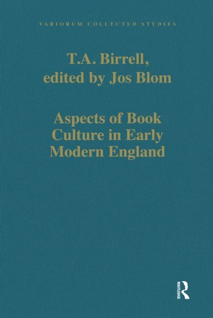 edited by Jos Blom, T.A. Birrell - Aspects of Book Culture in Early Modern England, E-bok