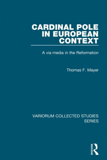 Thomas F. Mayer - Cardinal Pole in European Context, E-bok