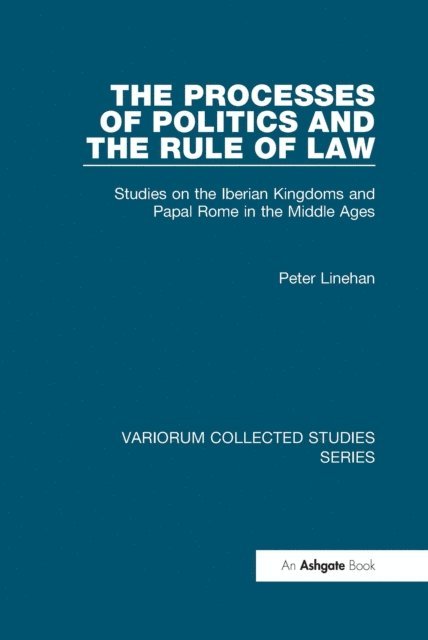 Peter Linehan - Processes of Politics and the Rule of Law, E-bok