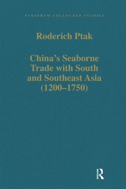 Roderich Ptak - China's Seaborne Trade with South and Southeast Asia (1200-1750), E-bok