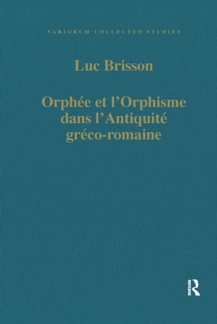 Luc Brisson - Orphee et l'Orphisme dans l'Antiquite greco-romaine, E-bok