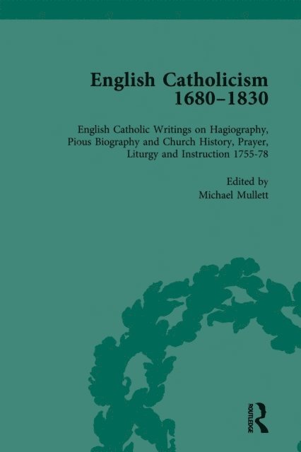 Michael Mullett - English Catholicism, 1680-1830, vol 4, E-bok