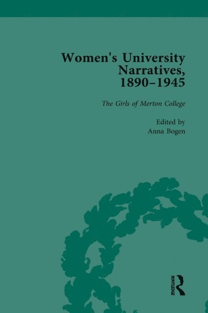 Anna Bogen - Women's University Narratives, 1890-1945, Part I Vol 2, E-bok
