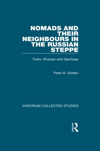 Peter B. Golden - Nomads and their Neighbours in the Russian Steppe, E-bok