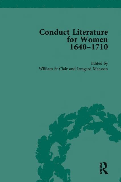 Irmgard Maassen, William St Clair - Conduct Literature for Women, Part II, 1640-1710 vol 5, E-bok