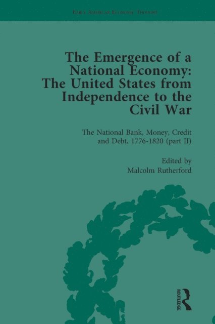 Marianne Johnson, William J Barber, Malcolm Rutherford - Emergence of a National Economy Vol 4, E-bok