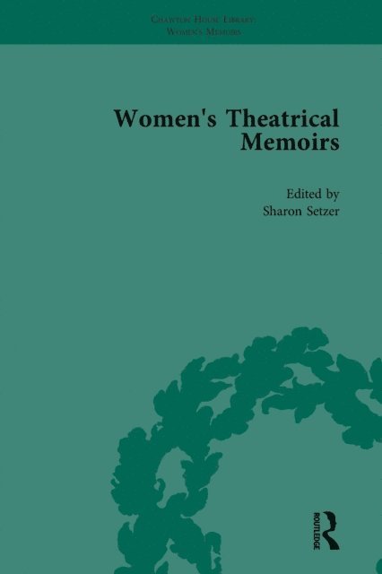 Julia Swindells, Sharon M Setzer, Sue Mcpherson - Women's Theatrical Memoirs, Part I Vol 2, E-bok