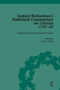 Samuel Richardson's Published Commentary on Clarissa, 1747-1765 Vol 1