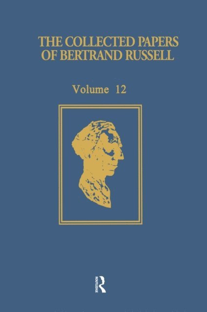 Bertrand Russell, Richard A. Rempel, Margaret Moran, Andrew Brink - Collected Papers of Bertrand Russell, Volume 12, E-bok