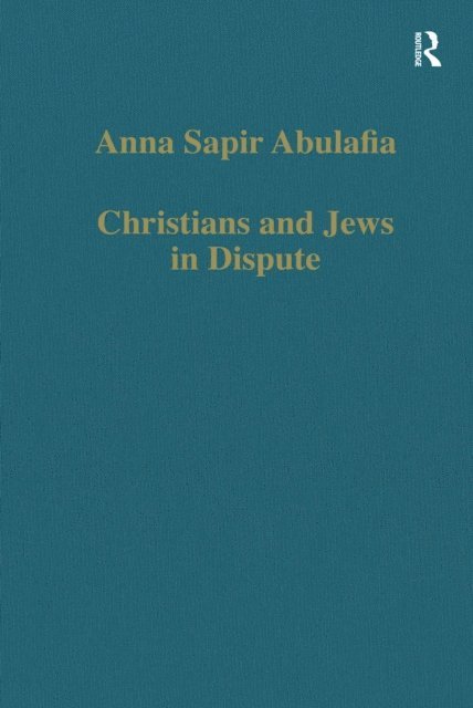 Anna Sapir Abulafia - Christians and Jews in Dispute, E-bok