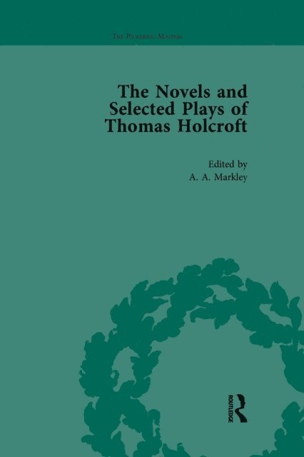 Arnold A Markley, Rick Incorvati, Philip Cox, Wil Verhoeven - Novels and Selected Plays of Thomas Holcroft Vol 4, E-bok