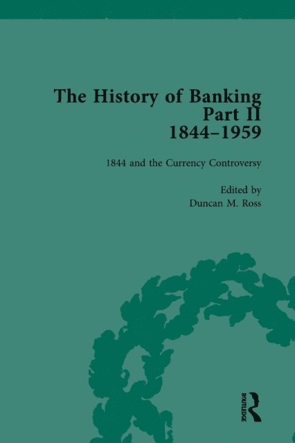 Duncan M Ross - History of Banking II, 1844-1959 Vol 1, E-bok