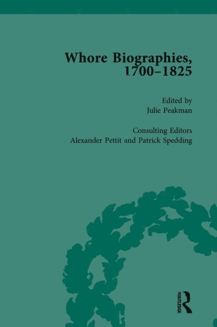 Julie Peakman - Whore Biographies, 1700-1825, Part I Vol 4, E-bok