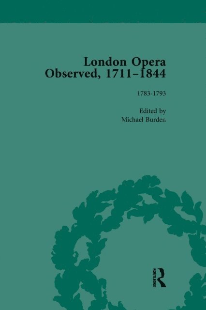 Michael Burden - London Opera Observed 1711-1844, Volume III, E-bok