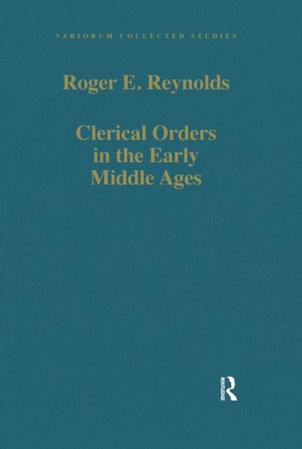 Roger E. Reynolds - Clerical Orders in the Early Middle Ages, E-bok