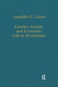Gender, Society and Economic Life in Byzantium