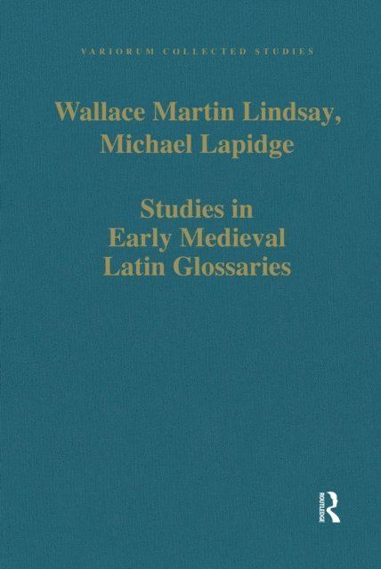 Michael Lapidge, Wallace Martin Lindsay - Studies in Early Medieval Latin Glossaries, E-bok