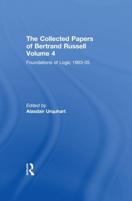 Albert C. Lewis, Alasdair Urquhart - Collected Papers of Bertrand Russell, Volume 4, E-bok