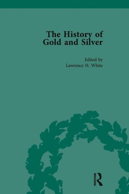 Lawrence H White - History of Gold and Silver Vol 3, E-bok