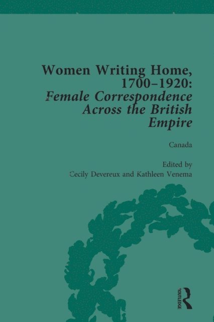 Charlotte J Macdonald, Susan Clair Imbarrato, Cecily Devereux, Deirdre Coleman, Klaus Stierstorfer - Women Writing Home, 1700-1920 Vol 3, E-bok