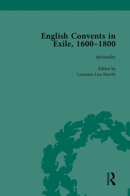 Victoria Van Hyning, Elizabeth Perry, Nicky Hallett, Laurence Lux-Sterritt, Caroline Bowden - English Convents in Exile, 1600-1800, Part I, vol 2, E-bok